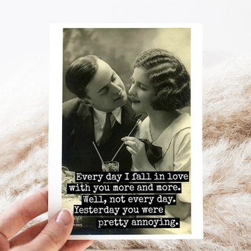Funny Greeting Card. Every Day I Fall In Love With You...