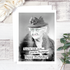 You're Not Old... You're Vintage!
