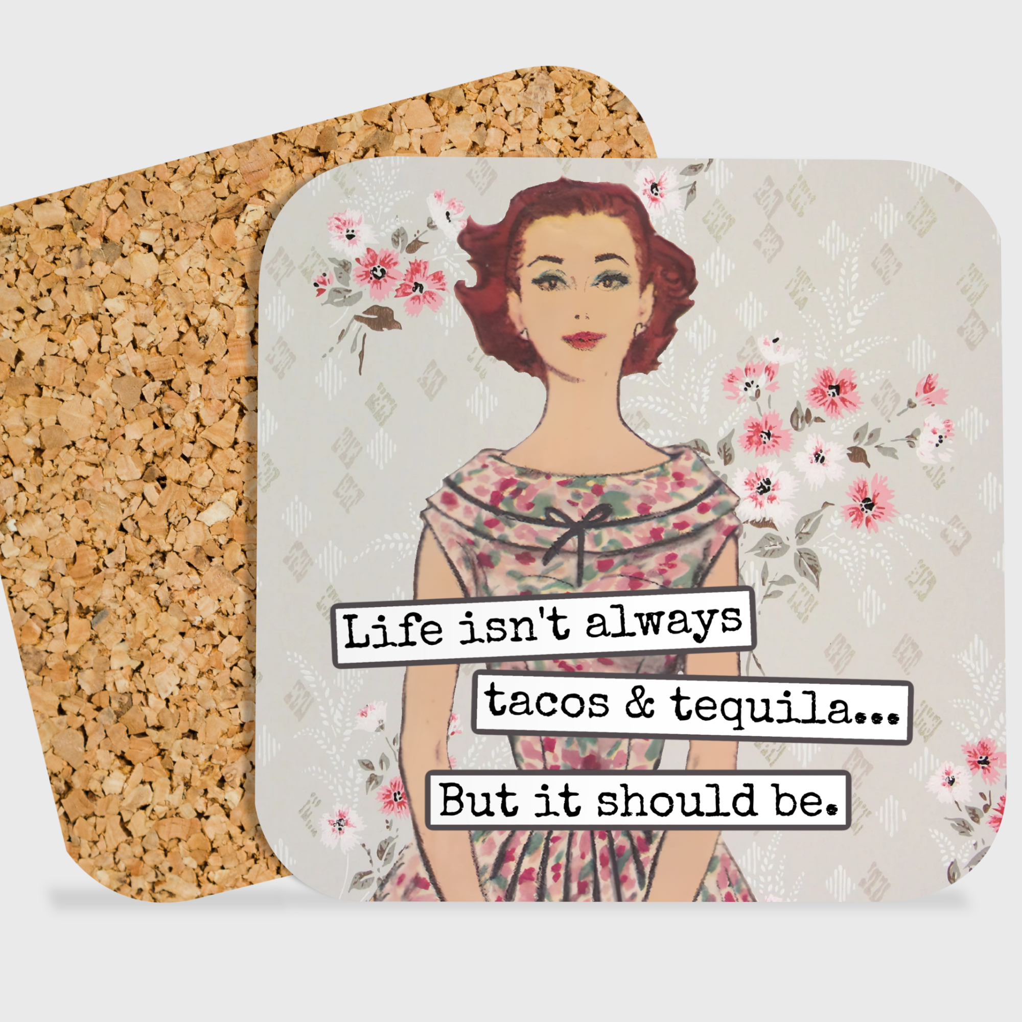 COASTER. Life Isn't Always Tacos & Tequila... Funny Vintage.
