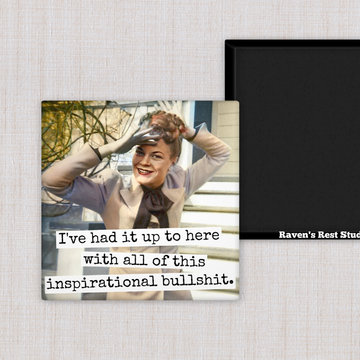 MAGNET. Funny. I've Had It Up To Here... Inspirational Bullshit.