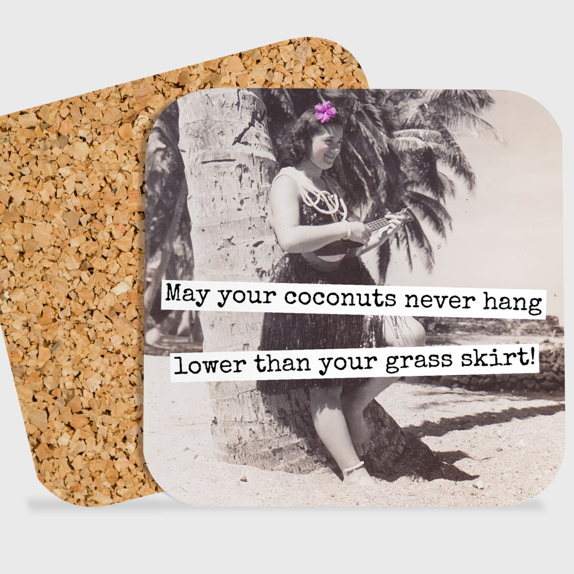 COASTER. May Your Coconuts Never Hang Lower Than Your...