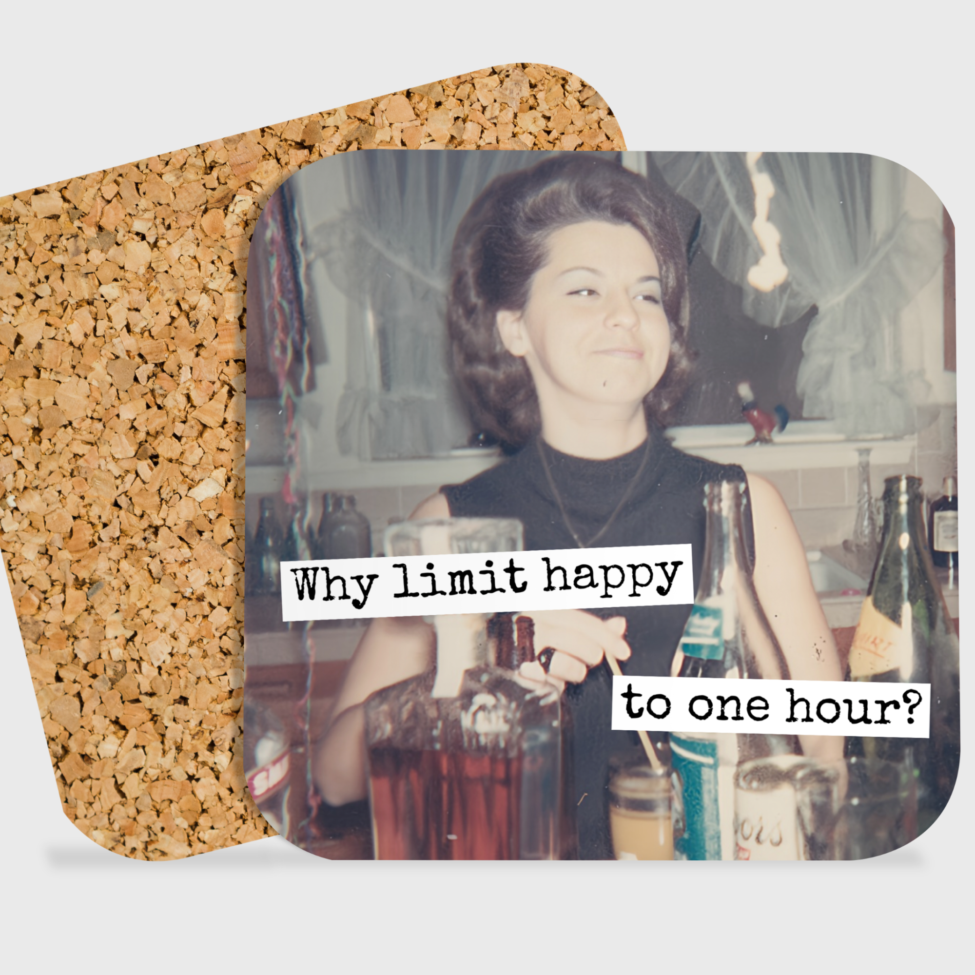 COASTER. Why Limit Happy To One Hour? Funny Vintage Style. - 0