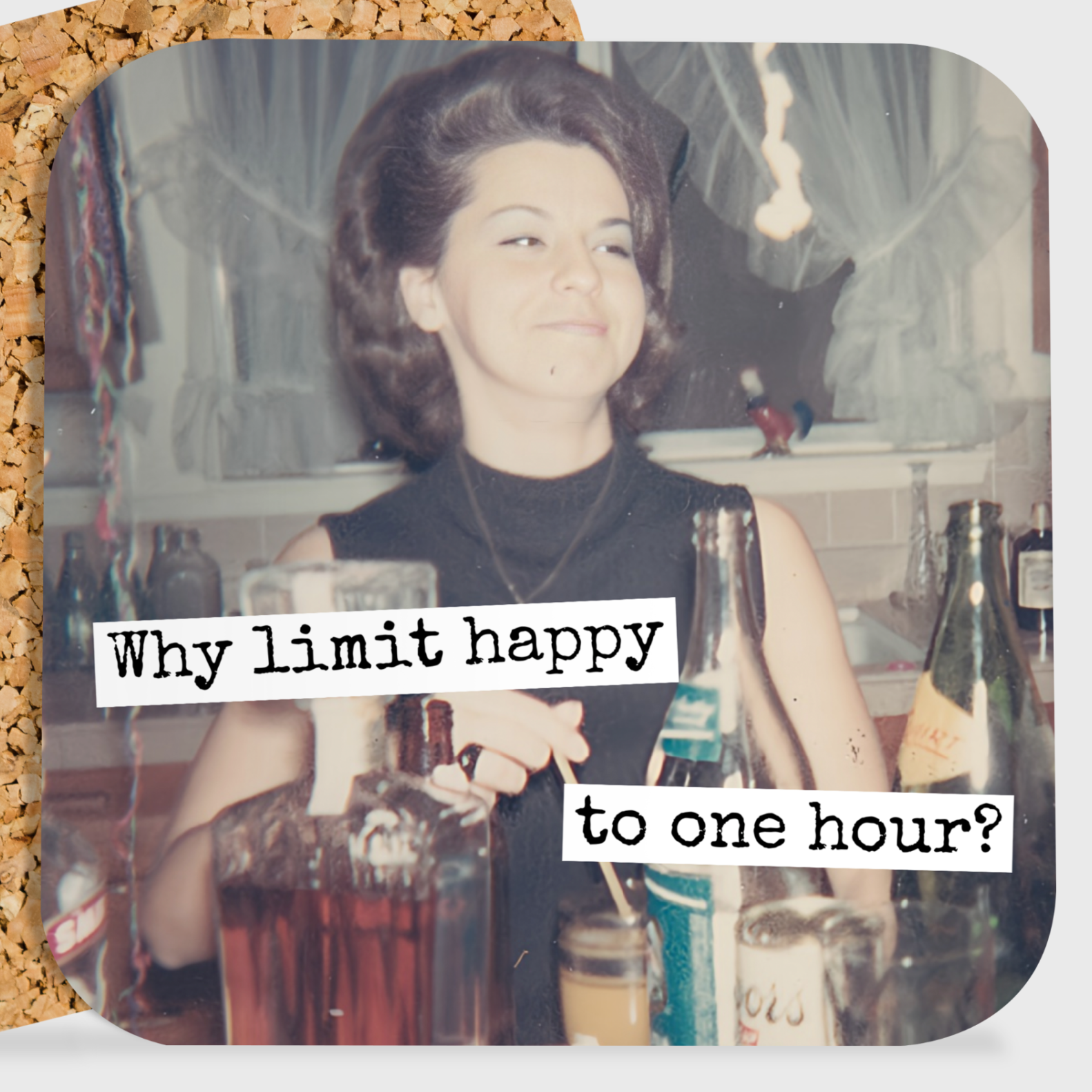 COASTER. Why Limit Happy To One Hour? Funny Vintage Style.