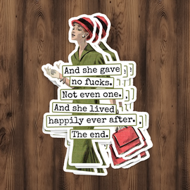 Funny STICKER. And She Gave No Fucks. Not Even One.