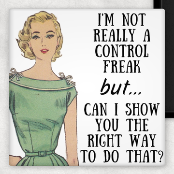 MAGNET. I'm Not Really A Control Freak But...