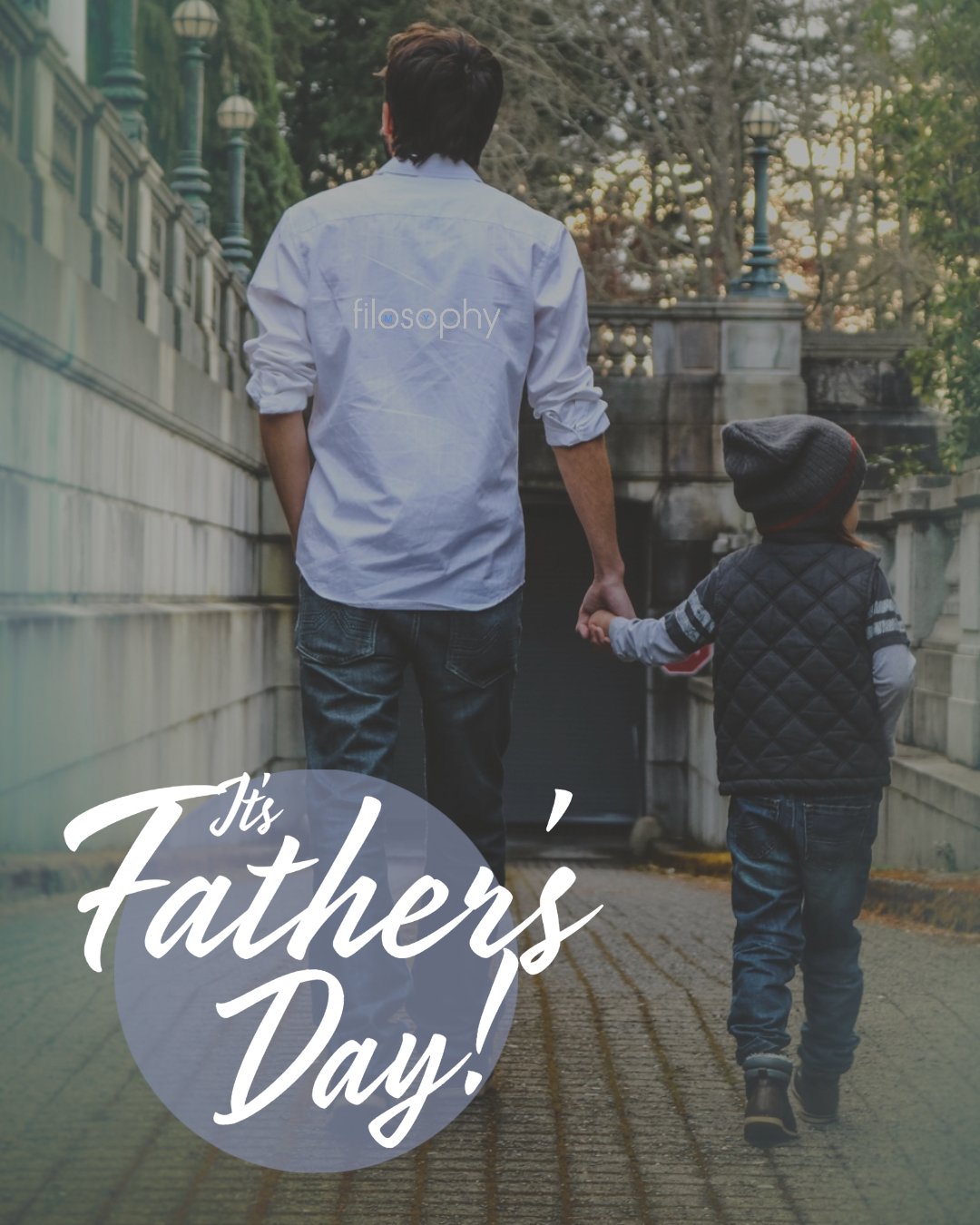 Fathers Day - My Filosophy