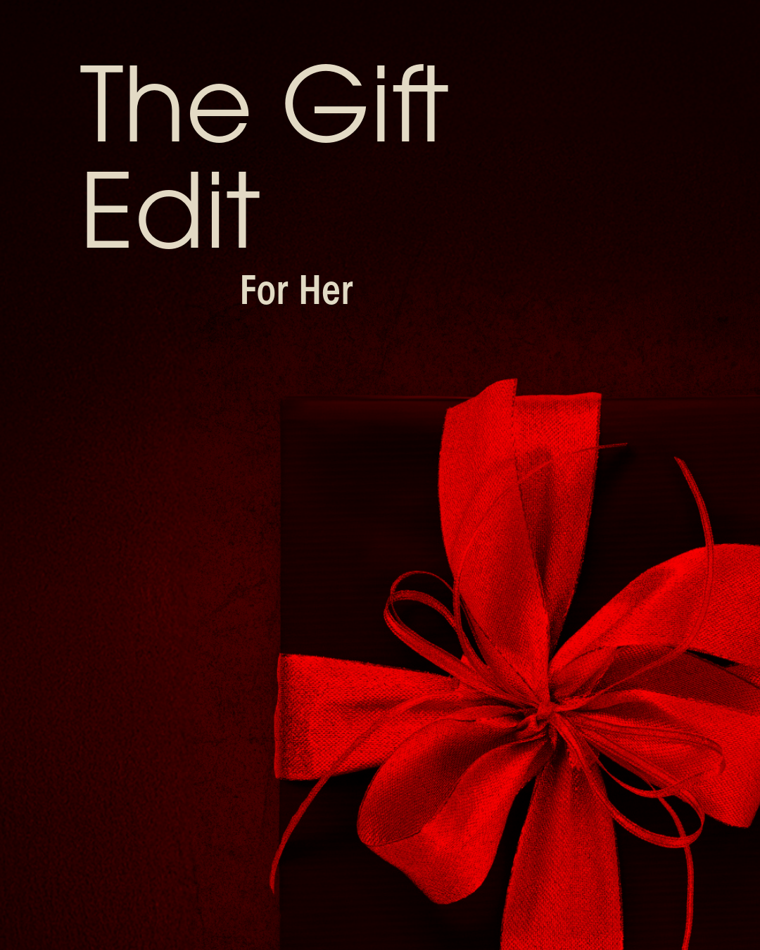 The Gift Edit:  For Her