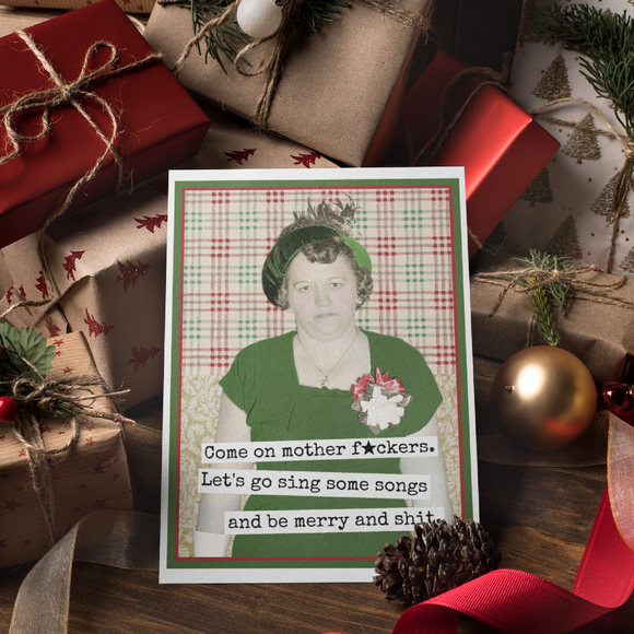 Funny Christmas Card. Come On Mother F*ckers. Let's Go Sing