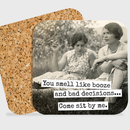 COASTER. You Smell Like Booze and Bad Decisions.-2