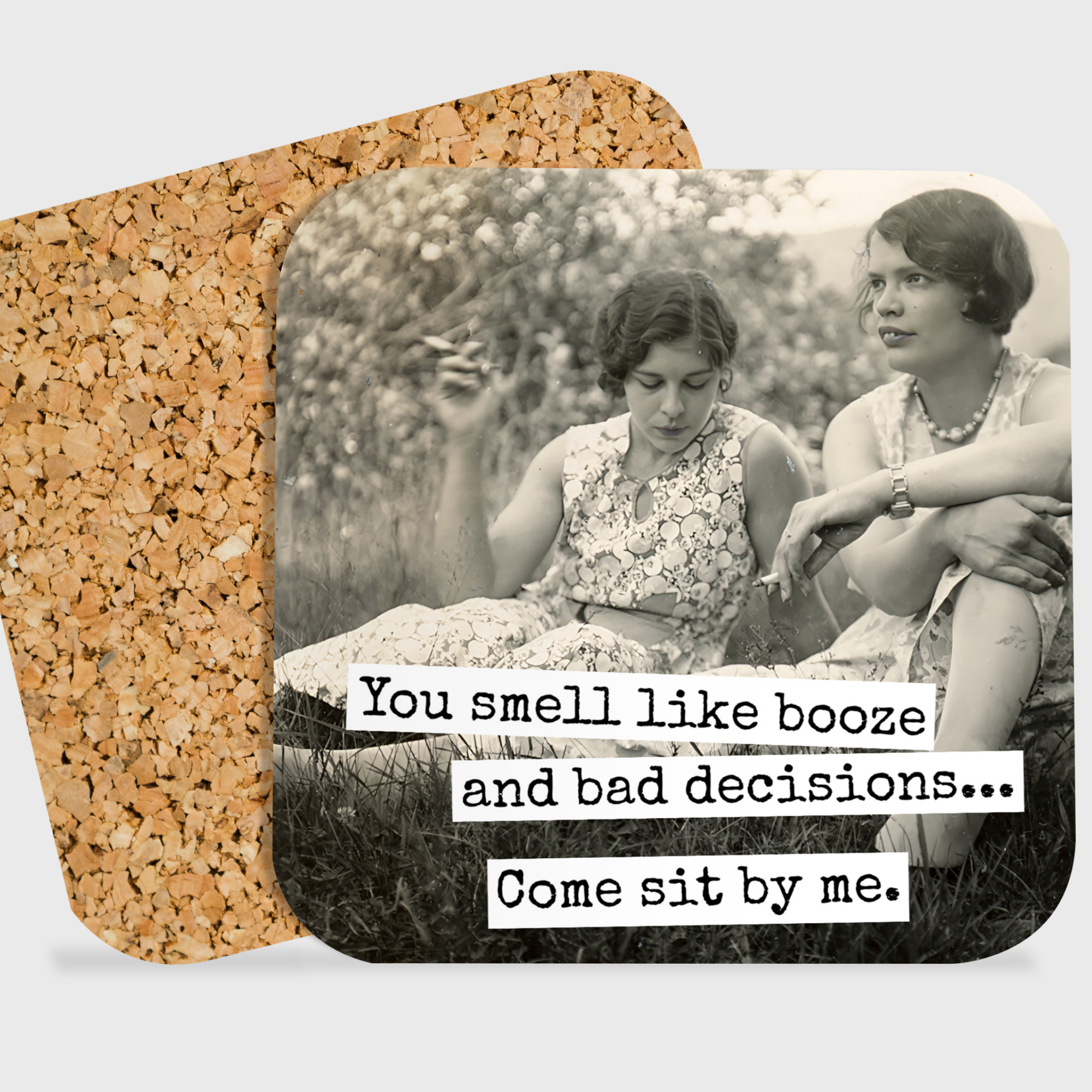 COASTER. You Smell Like Booze and Bad Decisions.