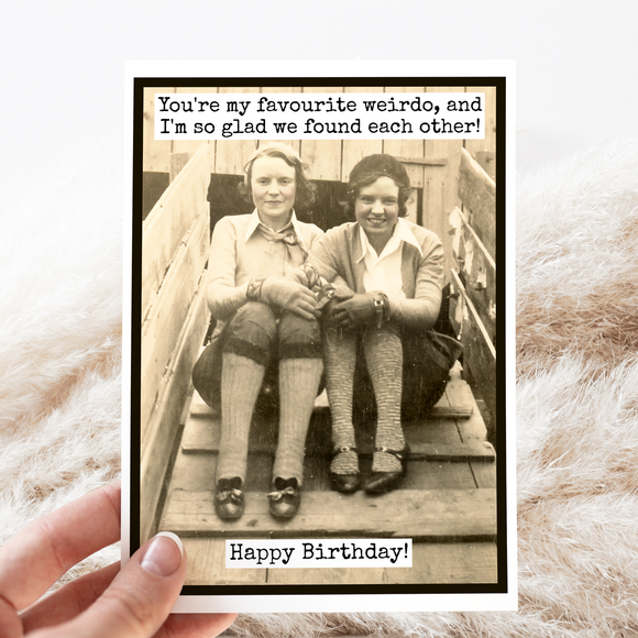 Funny Birthday Card. You're My Favourite Weirdo. Vintage.