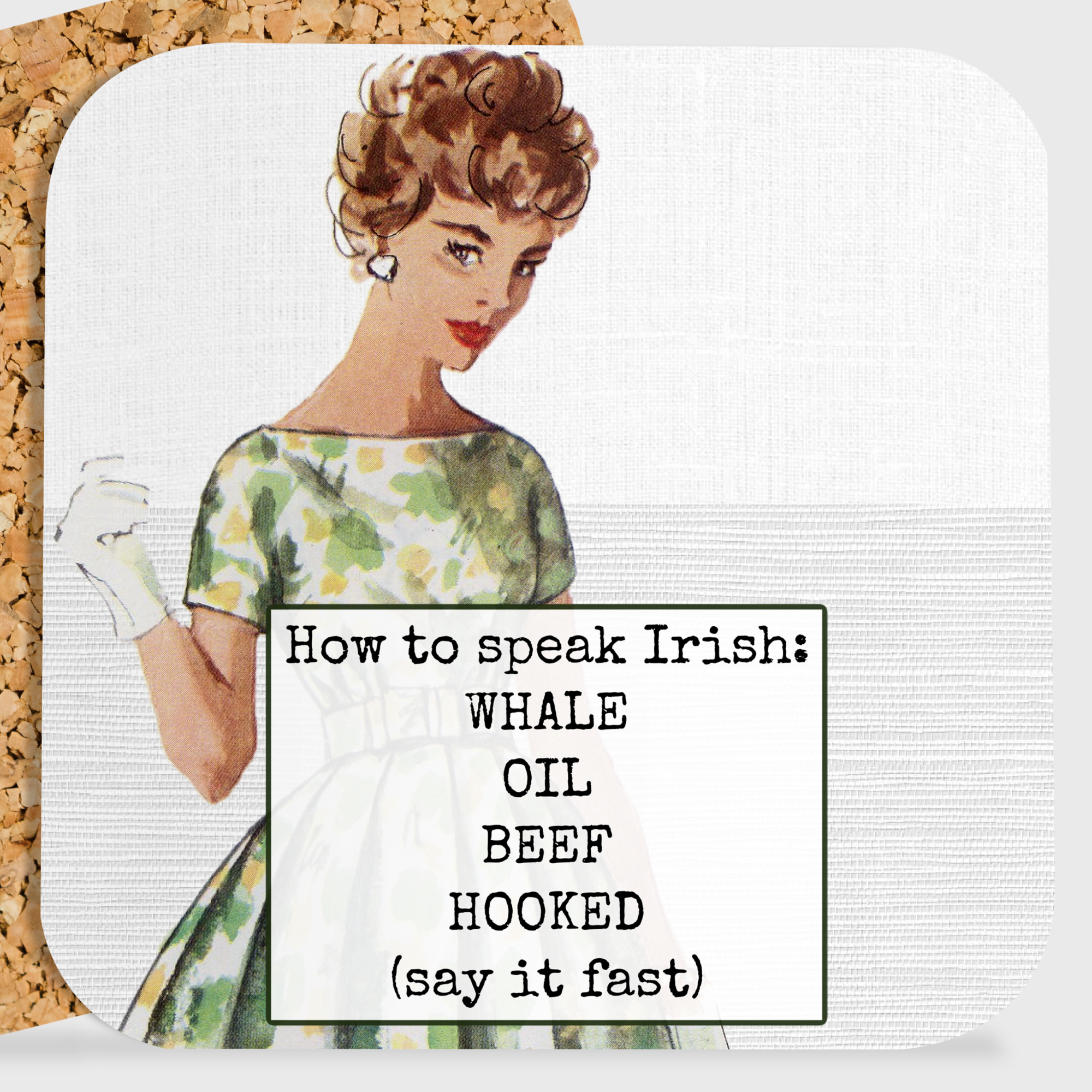 COASTER. How To Speak Irish: WHALE OIL BEEF HOOKED