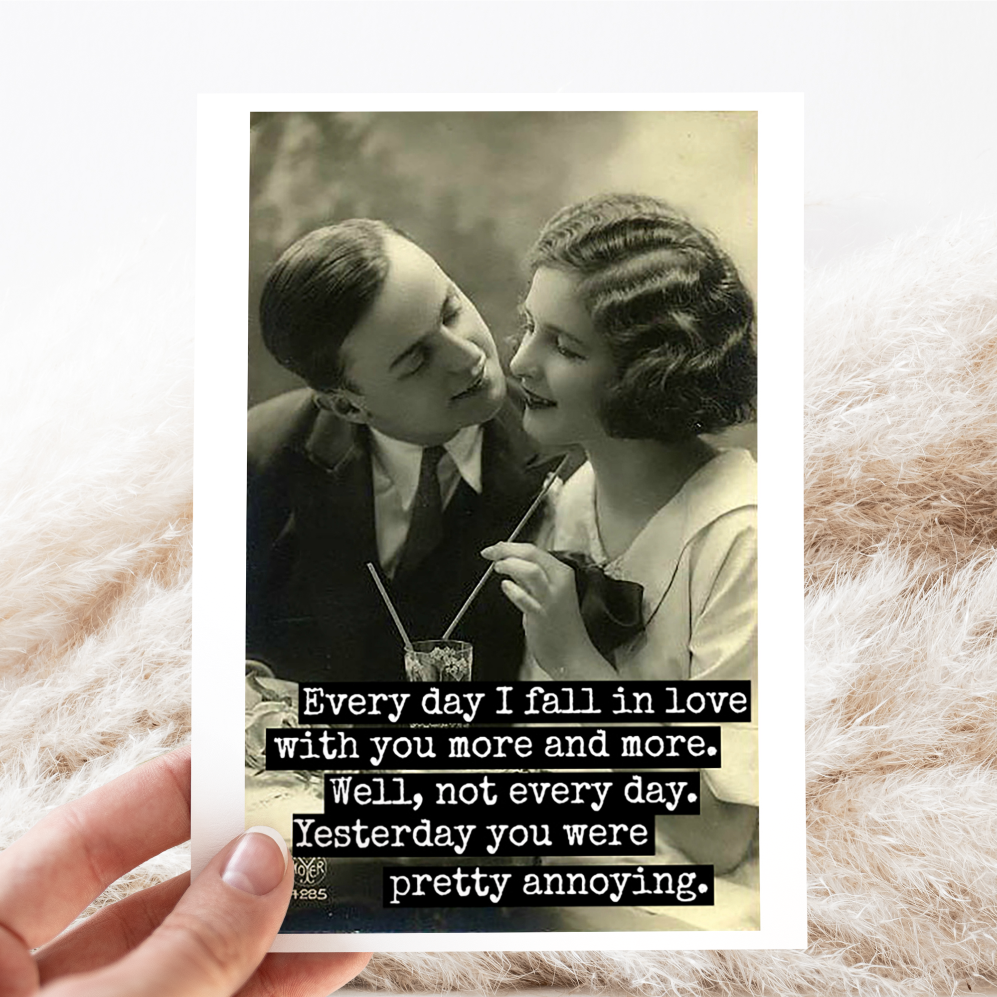 Funny Greeting Card. Every Day I Fall In Love With You...