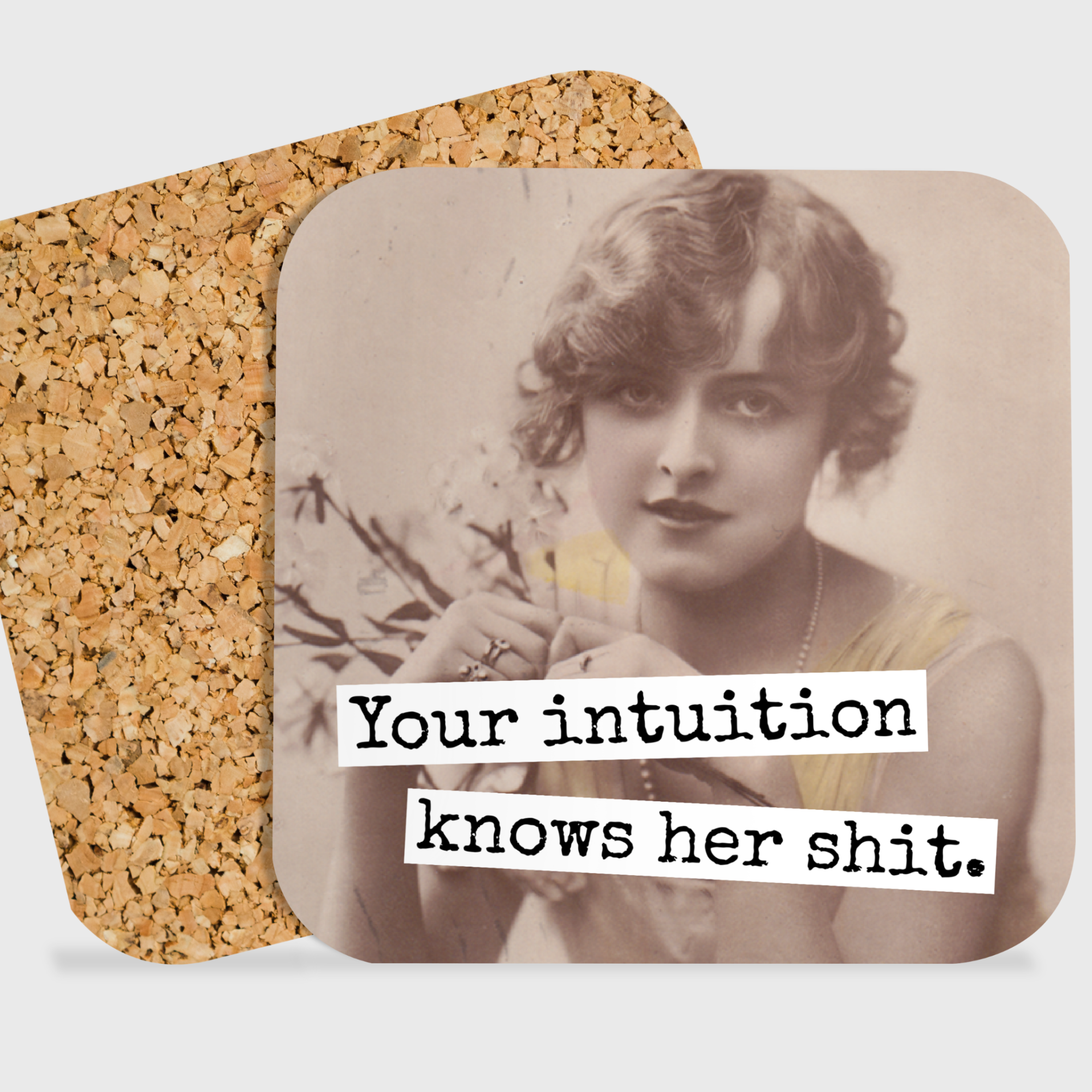 COASTER. Your Intuition Knows Her Shit. Vintage Photo Gift. - 0