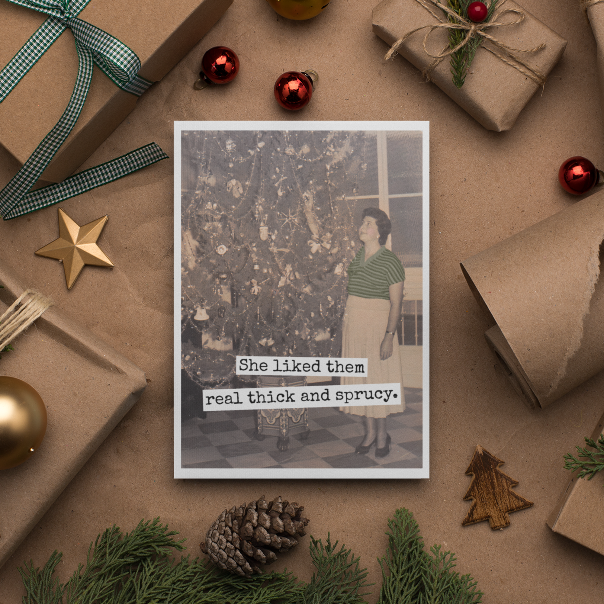 Funny Christmas Card. She Liked Them Real Thick And Sprucy.
