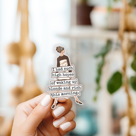 Funny STICKER. Waking Up Blonde And Rich This Morning. - 0