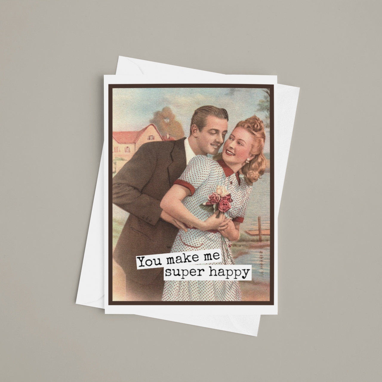 Love Card. You Make Me Super Happy.