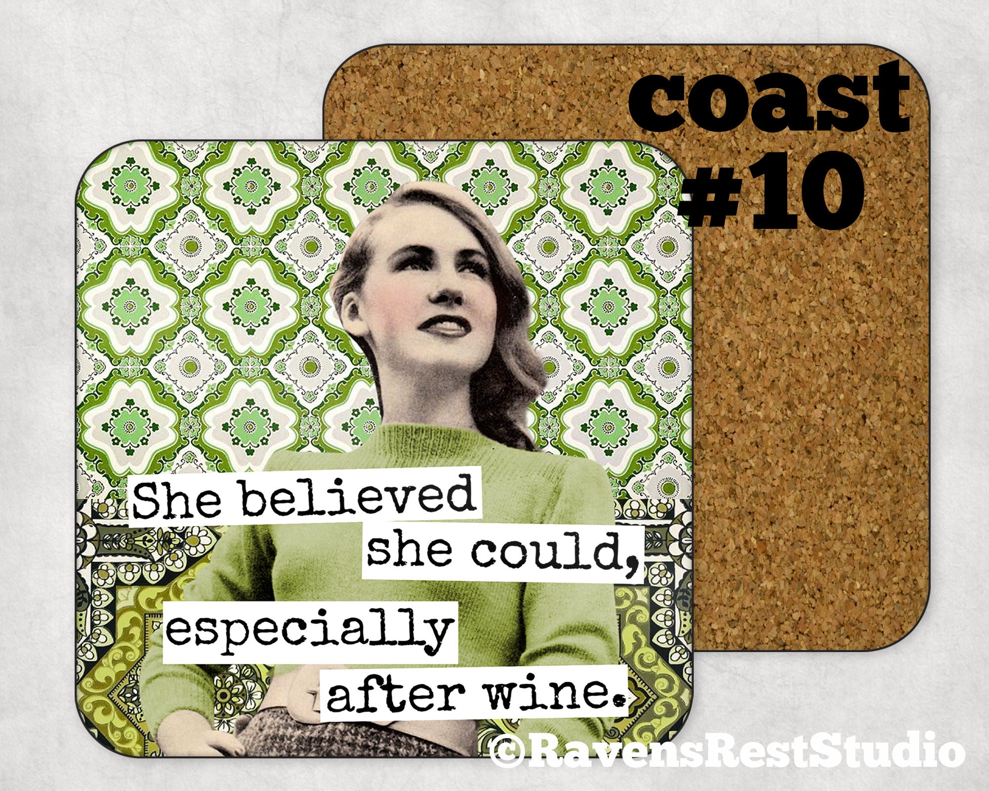 COASTER. She Believed She Could, especially after wine.