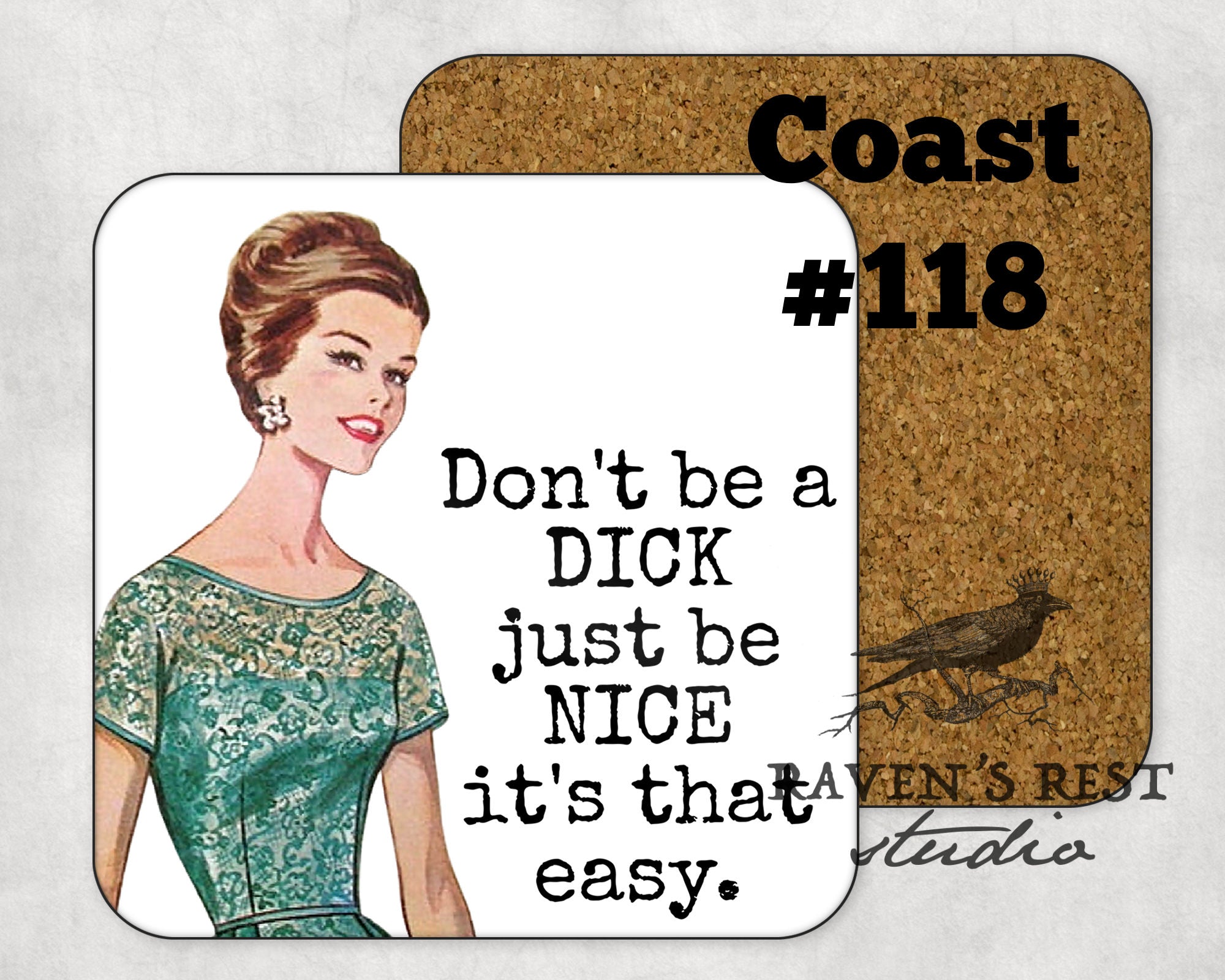 COASTER. Don't be a DICK just be NICE its that easy.