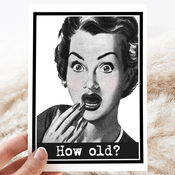 How Old? Greeting Card.