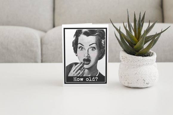 How Old? Greeting Card.