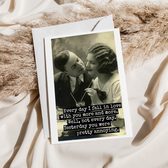 Funny Greeting Card. Every Day I Fall In Love With You...