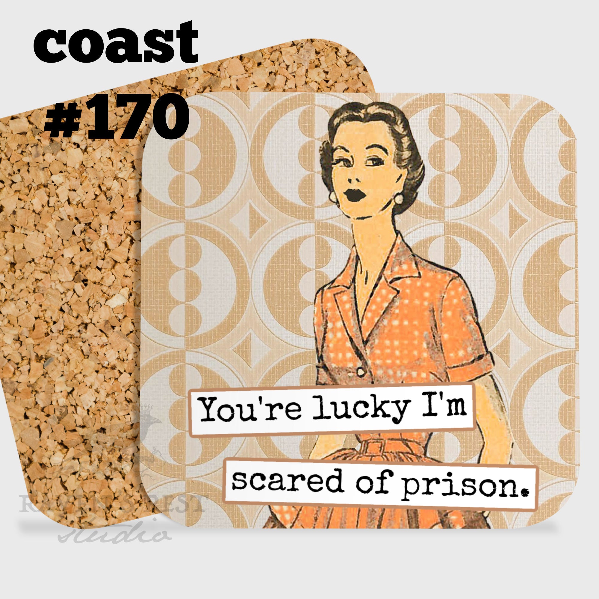 COASTER. You're lucky I'm scared of prison