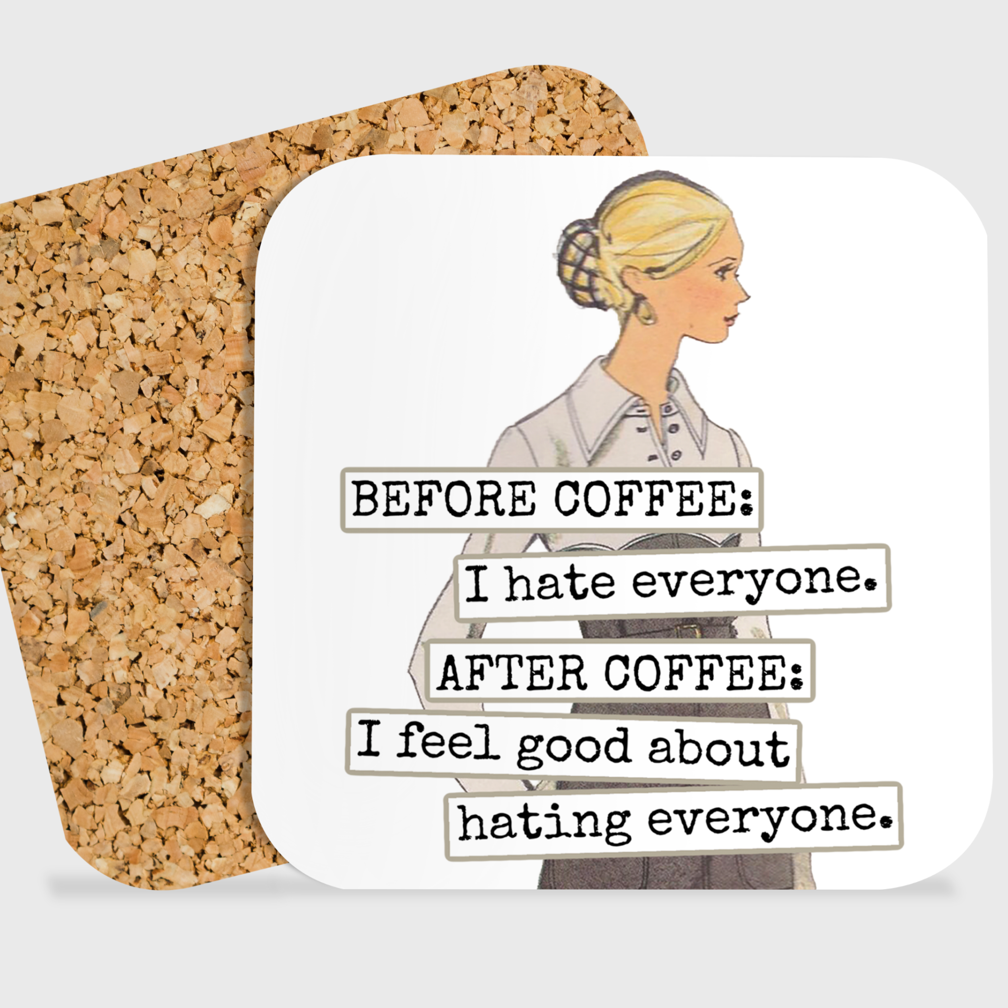 COASTER. BEFORE COFFEE: I Hate Everyone. AFTER COFFEE...