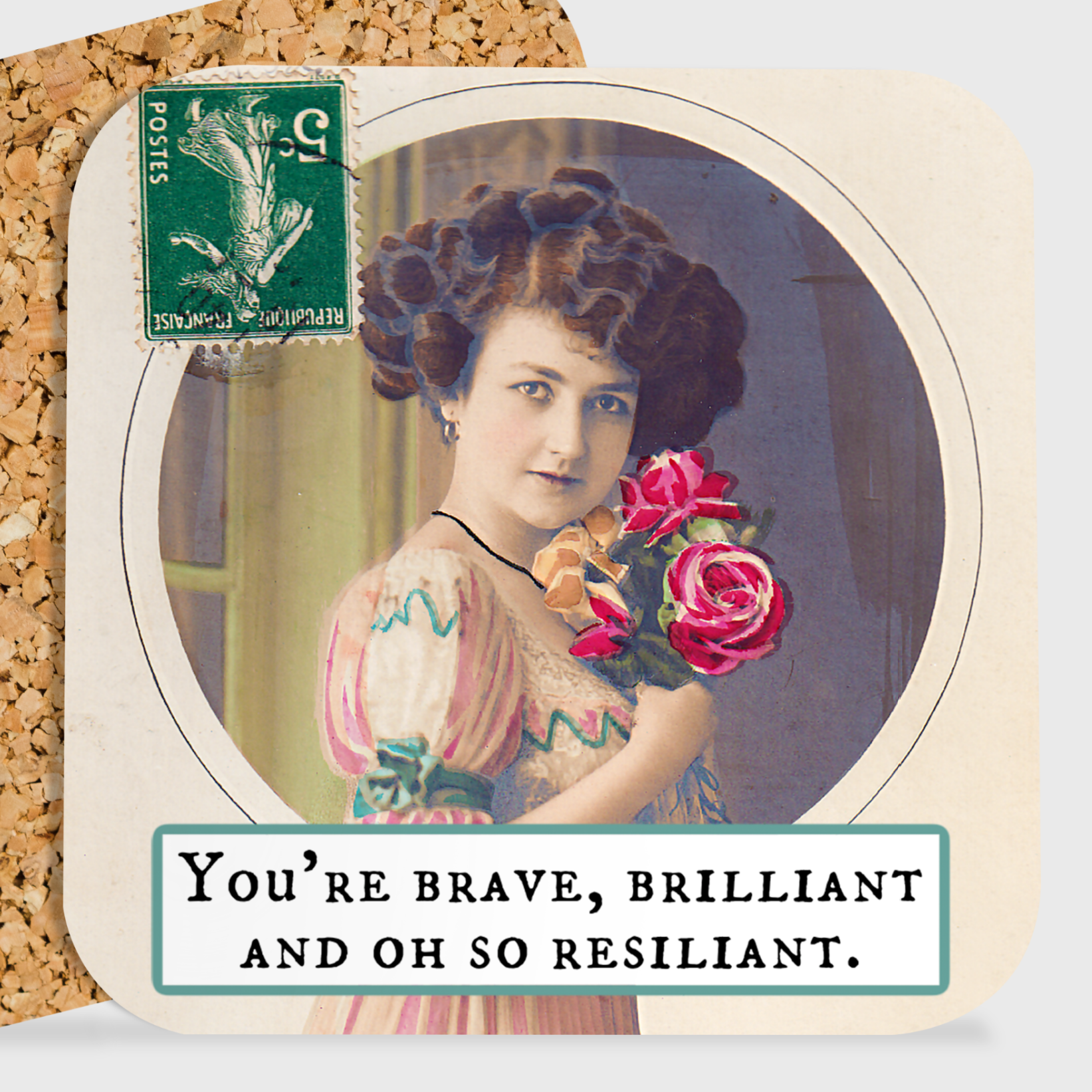 COASTER. You're Brave, Brilliant and Oh So Resilient.