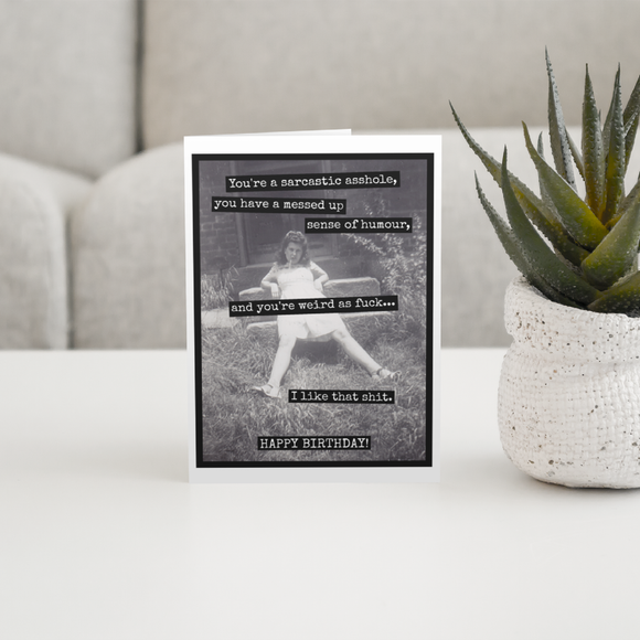 Card. You're a Sarcastic Asshole, You Have a Messed Up...