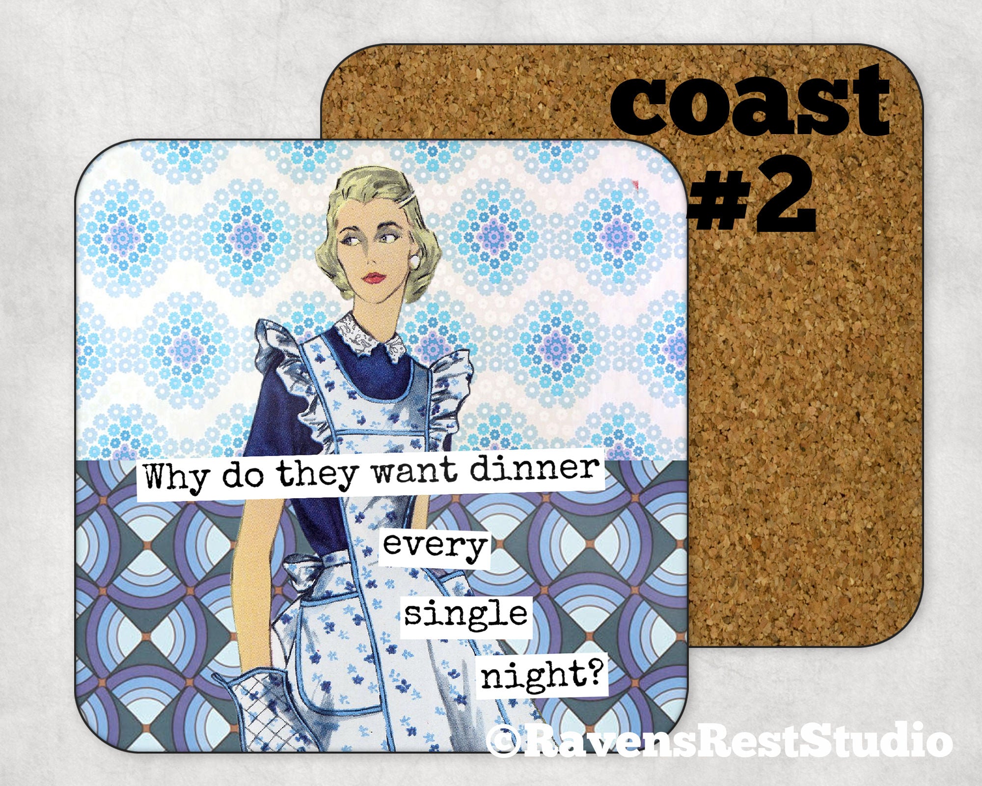 COASTER. Why do they Want Dinner Every Single Night