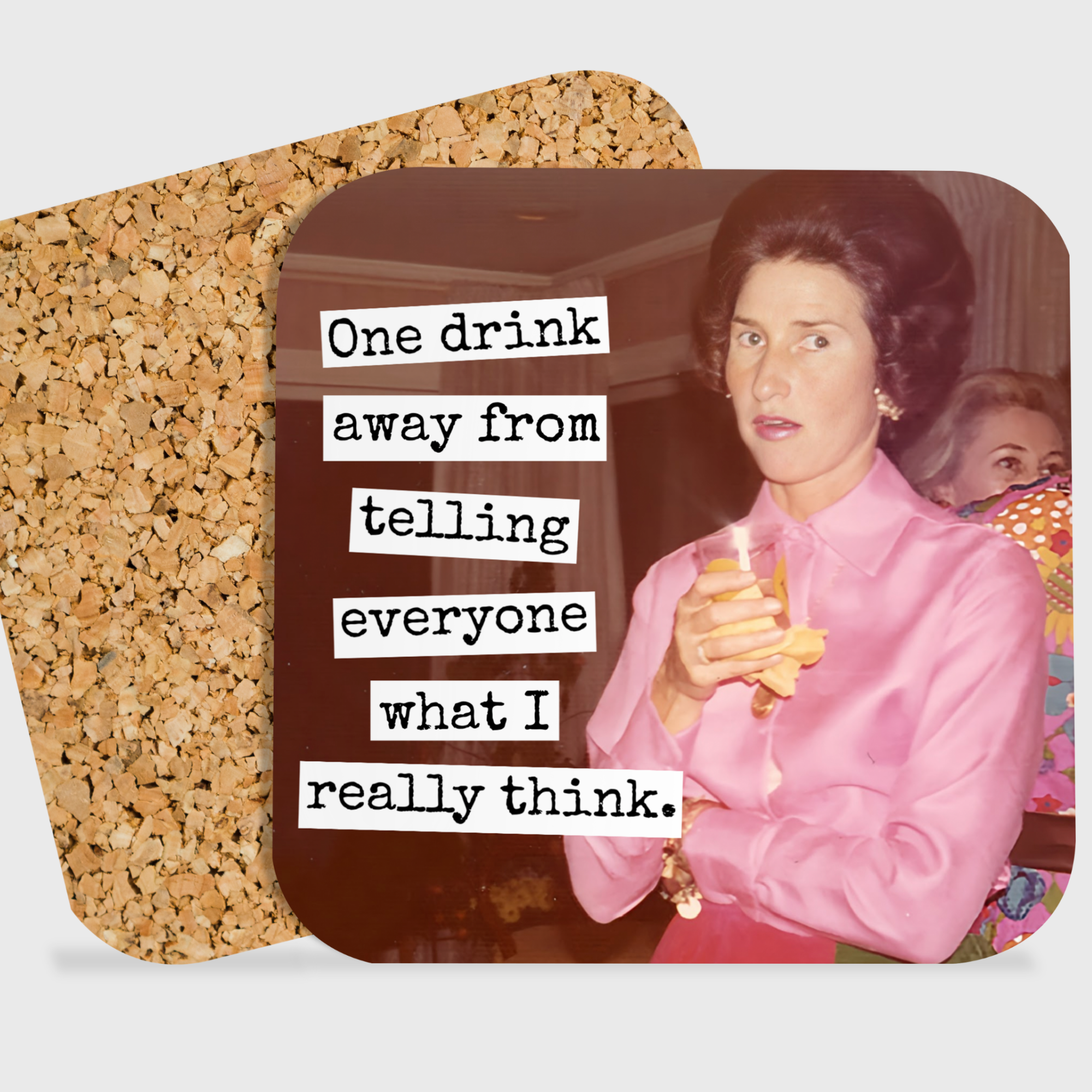 COASTER. One Drink Away From Telling Everyone... Funny