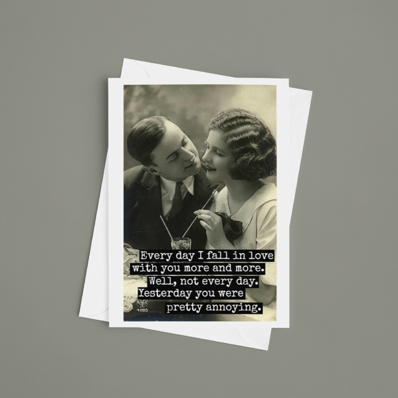 Funny Greeting Card. Every Day I Fall In Love With You...