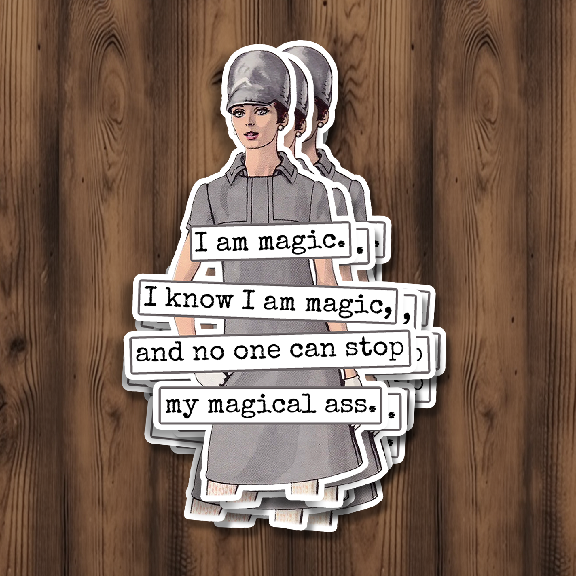 Funny STICKER. I Am Magic. I Know I Am Magic...