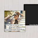 MAGNET. Funny. I've Had It Up To Here... Inspirational Bullshit.-1