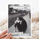 Card For Mom. I've Loved You My Whole Life. Mother's Day-1