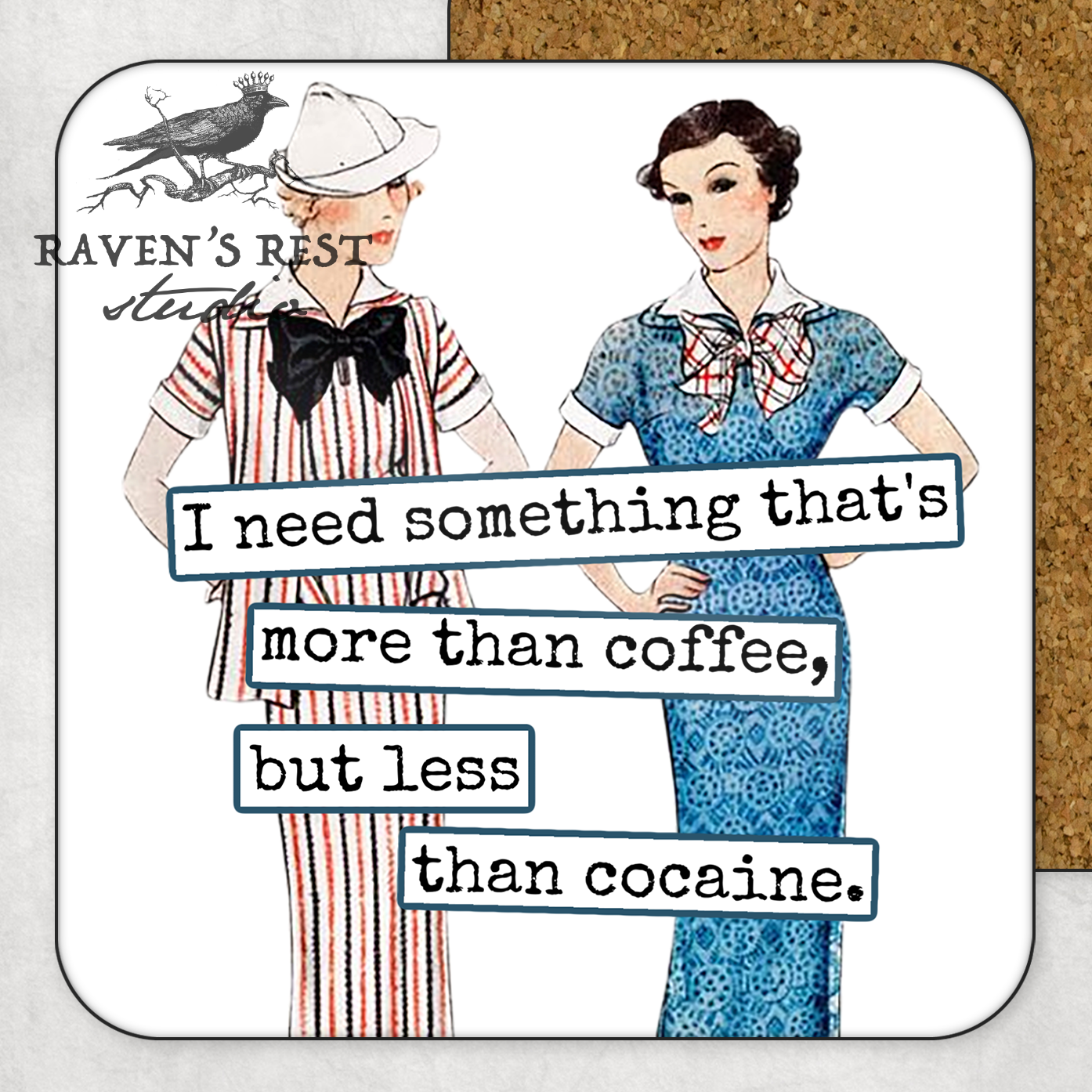 COASTER. I Need Something That's More Than Coffee...