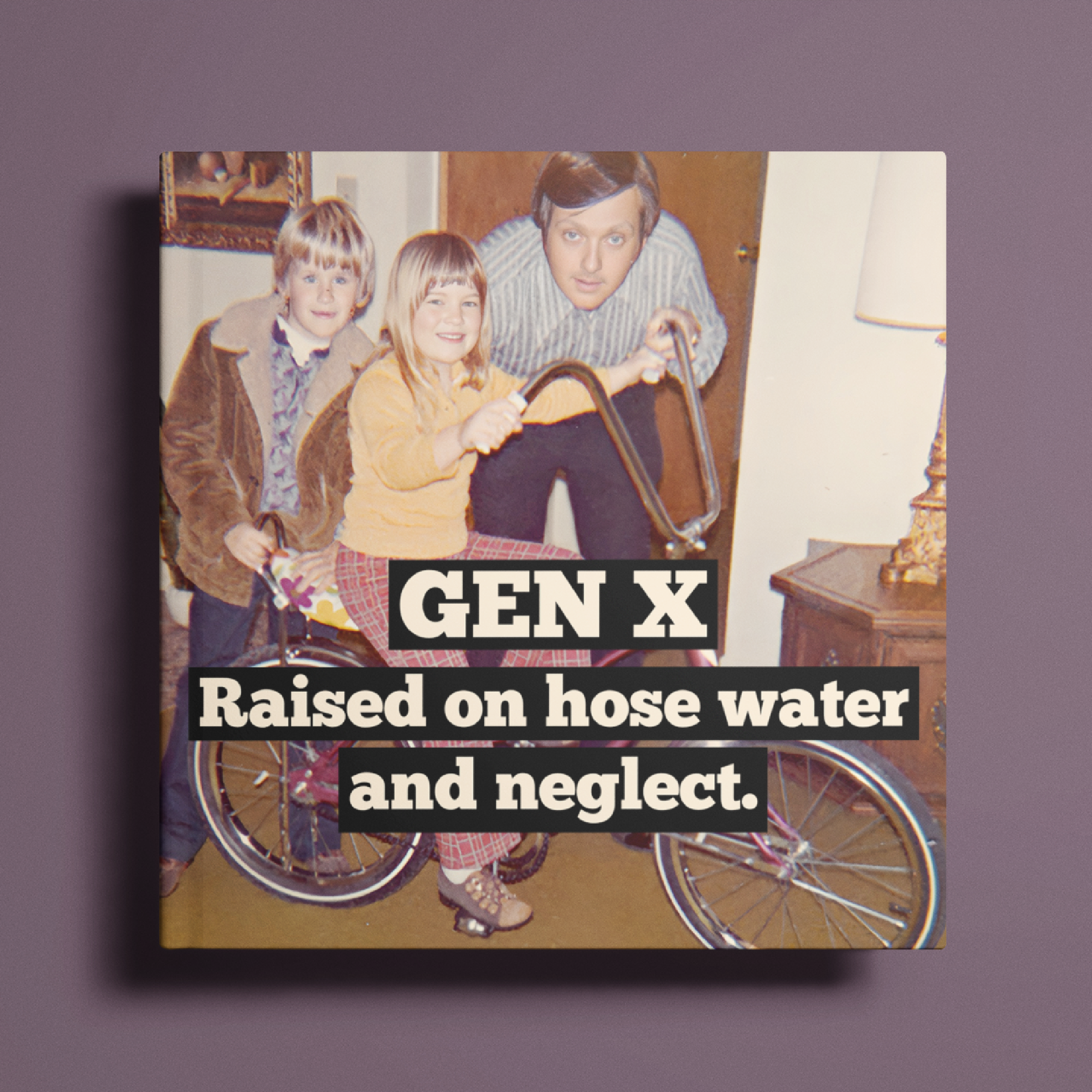 MAGNET. Funny. GEN X Raised On Hose Water And Neglect.