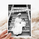 Mother's Day Card. Funny. Mom Don't Make Me Say It Again...-1