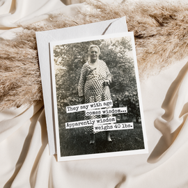 Funny Birthday Card. They Say With Age Comes Wisdom... - 0