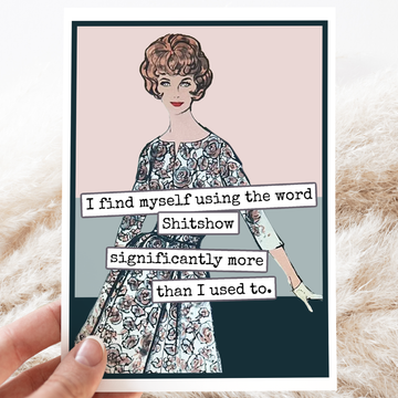 Funny Greeting Card. Using The Word Shitshow Significantly..