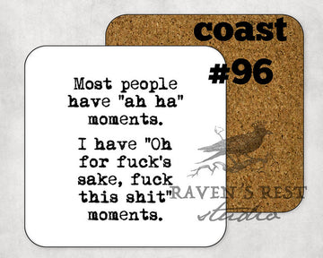 COASTER. ...Most people have ah ha moments