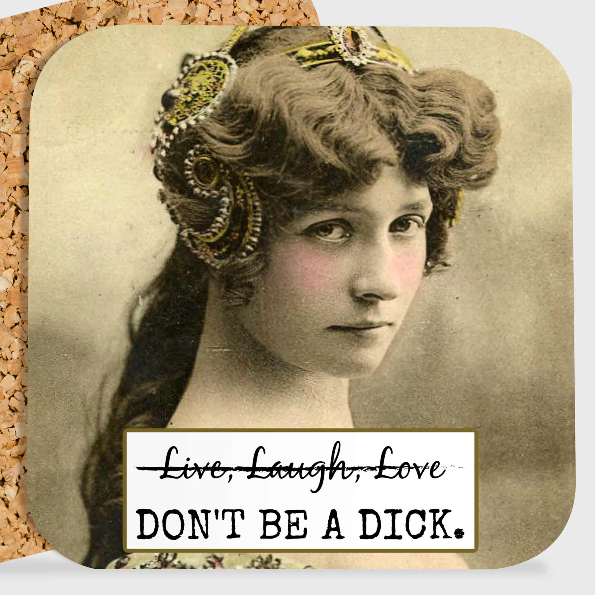 COASTER. Live Laugh Love. Don't Be A Dick. Sarcastic Coaster