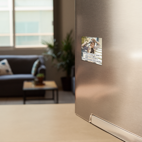 MAGNET. Funny. I've Had It Up To Here... Inspirational Bullshit.