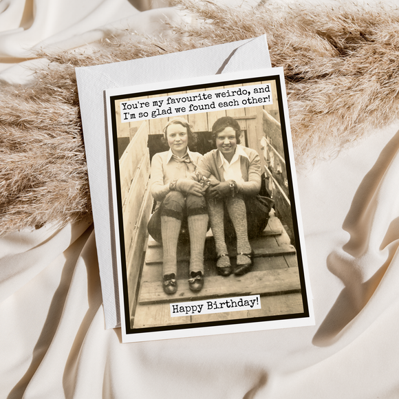 Funny Birthday Card. You're My Favourite Weirdo. Vintage.