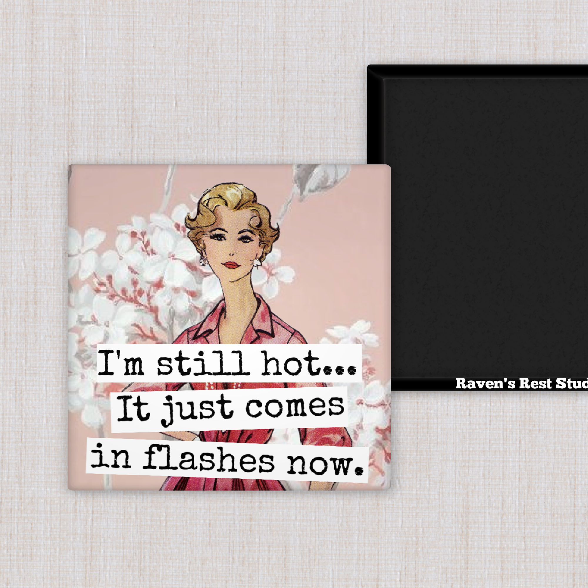MAGNET. I'm Still Hot... It Just Comes In Flashes Now. - 0