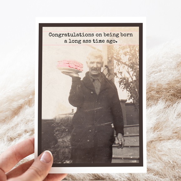Birthday Card. A Long Ass Time Ago. Cards for Men.