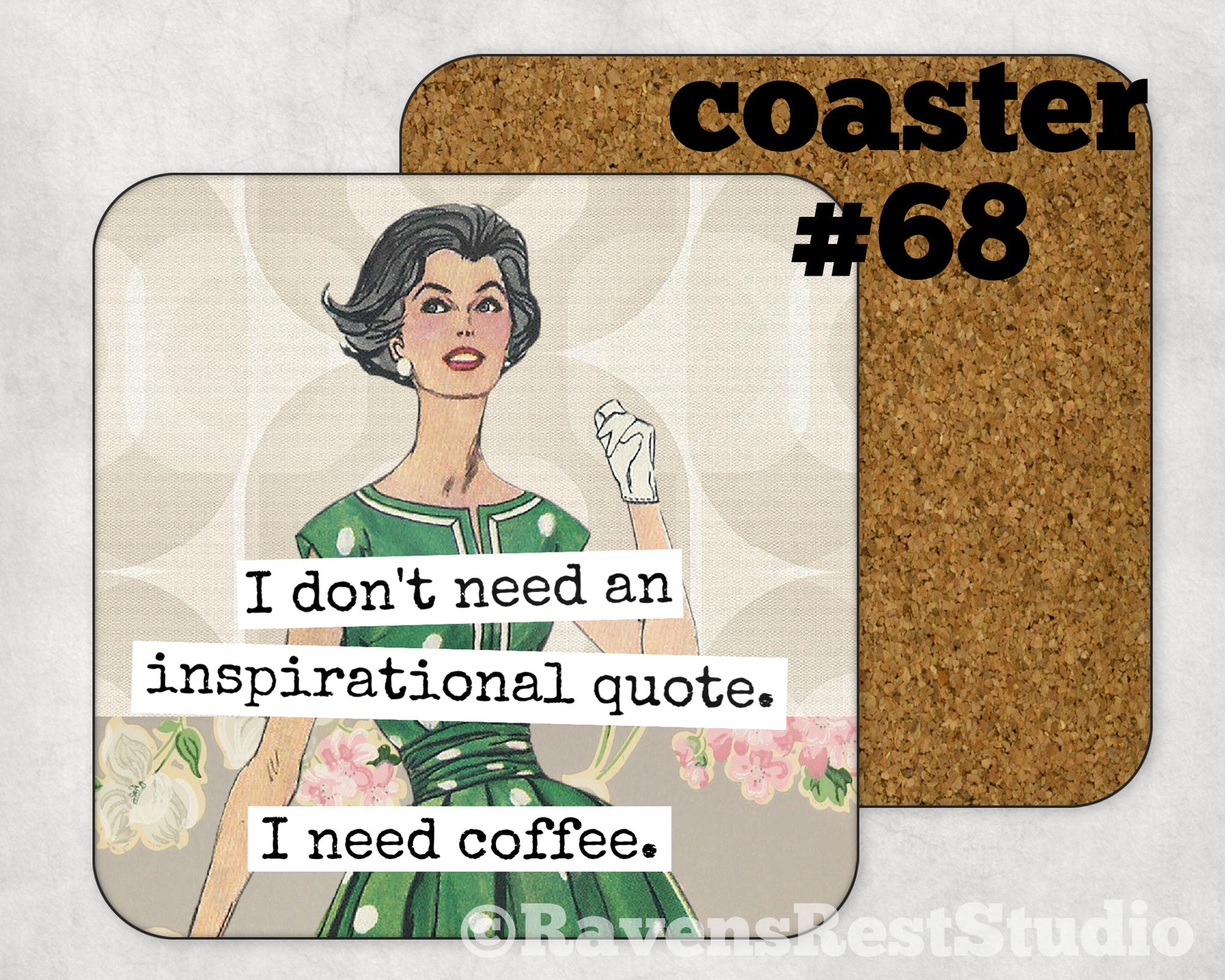 COASTER. I don't need an inspirational quote.  I need coffee.