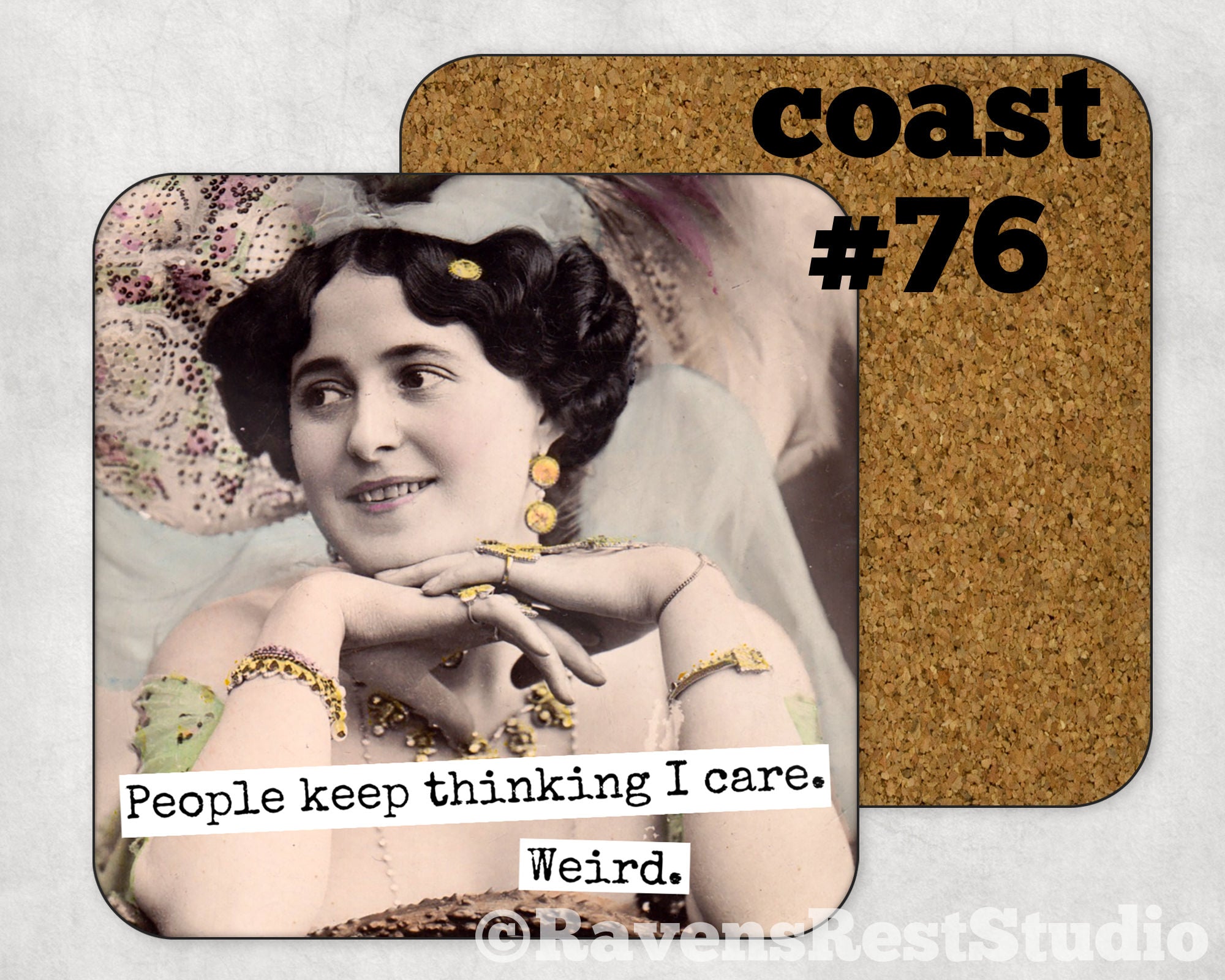 COASTER. People keep thinking I care.  Weird