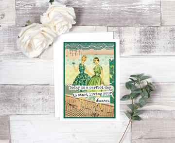 Greeting Card:  Today Is A Perfect Day To Start Living Your Dreams. - 0